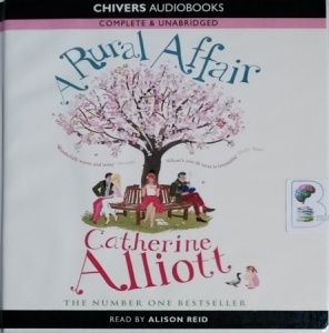 A Rural Affair written by Catherine Alliott performed by Alison Reid on CD (Unabridged)